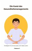Die Kunst des Gesundheitsmanagements (eBook, ePUB)