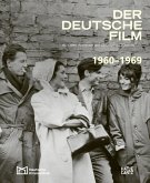 Der deutsche Film. Band 7: 1960-1969 (eBook, ePUB) Der deutsche Film. Band 7: 1960-1969 (eBook, ePUB)