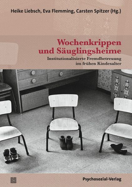 Wochenkrippen und Säuglingsheime (eBook, PDF) Wochenkrippen und Säuglingsheime (eBook, PDF)