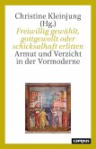 Freiwillig gewählt, gottgewollt oder schicksalhaft erlitten (eBook, ePUB)