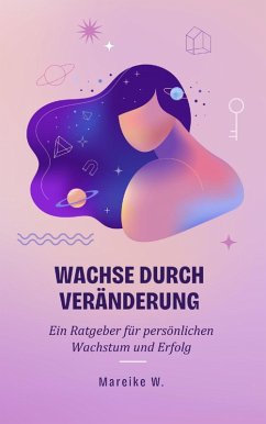Wachse durch Veränderung (eBook, ePUB) Cover Wachse durch Veränderung (eBook, ePUB)