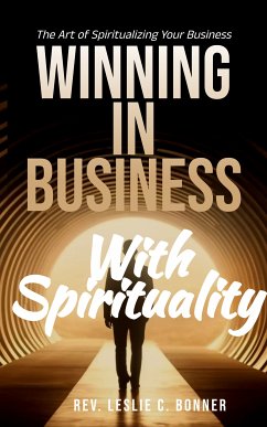 Winning in Business with Spirituality (eBook, ePUB) - Bonner, Leslie