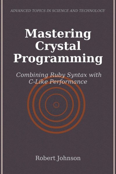 Mastering Crystal Programming (eBook, ePUB) Mastering Crystal Programming (eBook, ePUB)