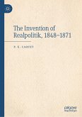 The Invention of Realpolitik, 1848-1871 (eBook, PDF)