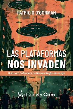 Las plataformas nos invaden (eBook, ePUB) - O'Gorman, Patricio