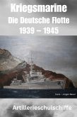 Kriegsmarine - Die Deutsche Flotte 1939 - 1945 (eBook, ePUB)