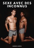 Sexe avec des Inconnus (eBook, ePUB) Sexe avec des Inconnus (eBook, ePUB)