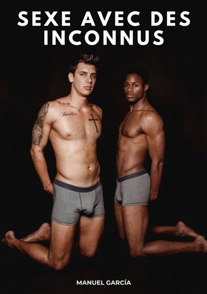 Sexe avec des Inconnus (eBook, ePUB) Sexe avec des Inconnus (eBook, ePUB)