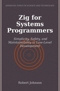 Zig for Systems Programmers (eBook, ePUB) - Johnson, Robert