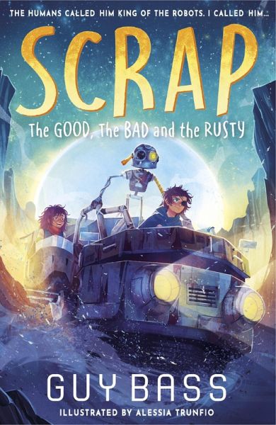 SCRAP: The Good, the Bad and the Rusty (eBook, ePUB) SCRAP: The Good, the Bad and the Rusty (eBook, ePUB)