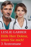 Hilfe Herr Doktor, retten Sie mich! 3 Arztromane (eBook, ePUB) Hilfe Herr Doktor, retten Sie mich! 3 Arztromane (eBook, ePUB)