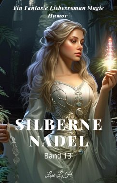 Cover Silberne Nadel:Ein Fantasie Liebesroman Magie Humor Roman(Band 13) (eBook, ePUB)