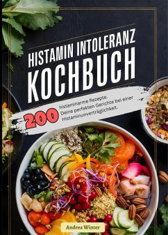 Cover Histaminintoleranz Kochbuch- 200 histaminarme Rezepte (eBook, ePUB)