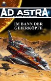 Ad Astra – Chet Morrows Weg zu den Sternen, Neue Abenteuer 10: Im Bann der Geierköpfe (eBook, ePUB)