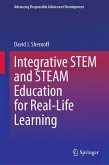 Integrative STEM and STEAM Education for Real-Life Learning (eBook, PDF) Integrative STEM and STEAM Education for Real-Life Learning (eBook, PDF)