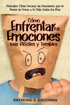 Cover Cómo Enfrentar tus Emociones más Difíciles y Temibles (eBook, ePUB)