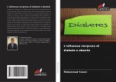 L'influenza reciproca di diabete e obesità L'influenza reciproca di diabete e obesità