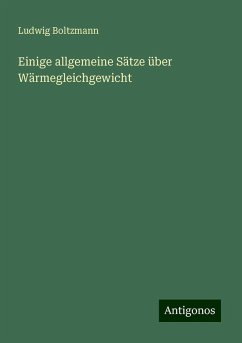 Einige allgemeine Sätze über Wärmegleichgewicht - Boltzmann, Ludwig