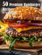 50 Premium Hamburger Recipes - Bild 1
