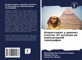 Ateroskleroz u drewnih egiptqn: Ot autopsii do komp'üternoj tomografii Ateroskleroz u drewnih egiptqn: Ot autopsii do komp'üternoj tomografii