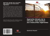 Approche élargie de la sécurité : Une solution aux insécurités nigérianes Approche élargie de la sécurité : Une solution aux insécurités nigérianes
