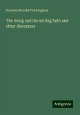 The rising and the setting faith and other discourses The rising and the setting faith and other discourses
