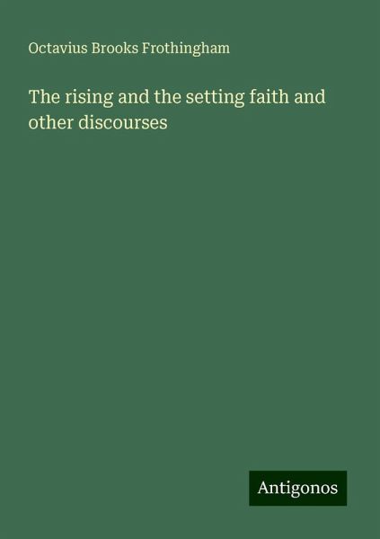 The rising and the setting faith and other discourses The rising and the setting faith and other discourses