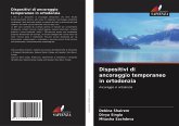 Dispositivi di ancoraggio temporaneo in ortodonzia Dispositivi di ancoraggio temporaneo in ortodonzia