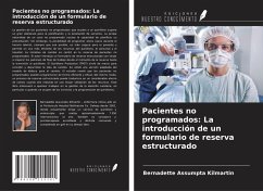 Pacientes no programados: La introducción de un formulario de reserva estructurado - Kilmartin, Bernadette Assumpta