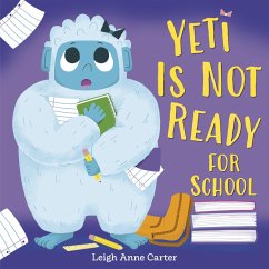 Yeti Is Not Ready for School - Carter, Leigh Anne