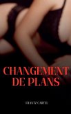 Changement de plans Changement de plans