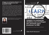 Integrar la evaluación dinámica con el enfoque por procesos para promover la GRE Integrar la evaluación dinámica con el enfoque por procesos para promover la GRE