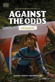 Against the Odds: Crashed