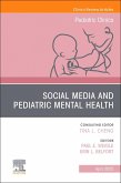 Social Media and Pediatric Mental Health, an Issue of Pediatric Clinics of North America