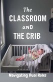 The Classroom and the Crib