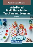 Arts-Based Multiliteracies for Teaching and Learning