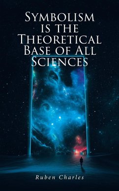 SYMBOLISM IS THE THEORETICAL BASE OF ALL SCIENCES - Charles, Ruben