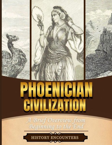 Phoenician Civilization Phoenician Civilization