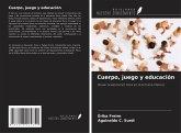 Cuerpo, juego y educación Cuerpo, juego y educación