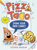 Pizza and Taco: Draw Your Own Comic! Pizza and Taco: Draw Your Own Comic!