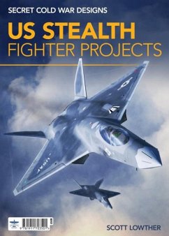 US Stealth Fighter Projects - Lowther, Scott