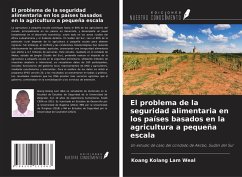 El problema de la seguridad alimentaria en los países basados en la agricultura a pequeña escala - Weal, Koang Kolang Lam