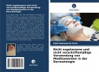 Nicht zugelassene und nicht vorschriftsmäßige Verwendung von Medikamenten in der Dermatologie Nicht zugelassene und nicht vorschriftsmäßige Verwendung von Medikamenten in der Dermatologie