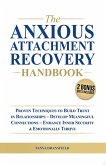 The Anxious Attachment Recovery Handbook The Anxious Attachment Recovery Handbook