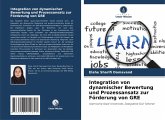 Integration von dynamischer Bewertung und Prozessansatz zur Förderung von GRE Integration von dynamischer Bewertung und Prozessansatz zur Förderung von GRE
