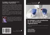La sangre y sus productos en la odontología regenerativa La sangre y sus productos en la odontología regenerativa