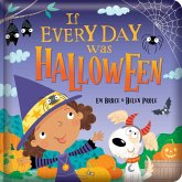 If Every Day Was Halloween: Padded Board Book If Every Day Was Halloween: Padded Board Book