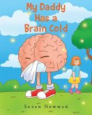 My Daddy Has a Brain Cold My Daddy Has a Brain Cold