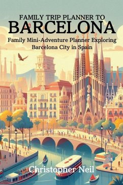 Family Trip Planner to Barcelona - Neil, Christopher