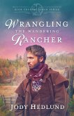 Wrangling the Wandering Rancher Wrangling the Wandering Rancher